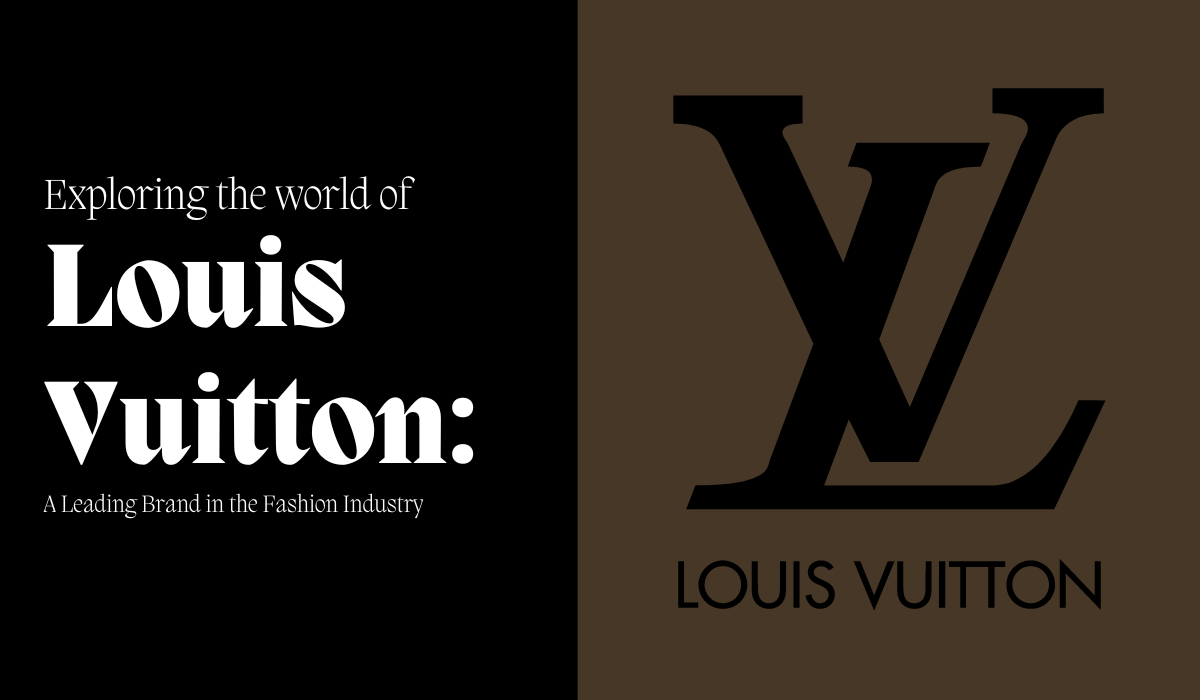 Exploring the world of Louis Vuitton
